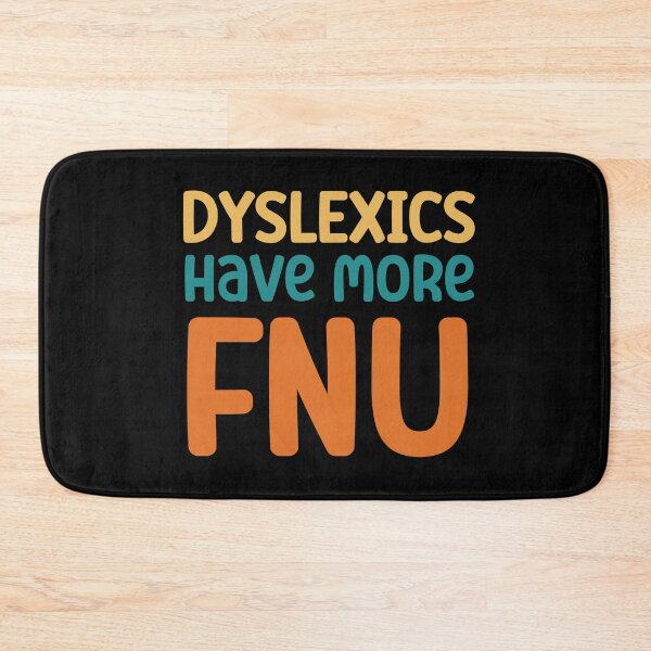 Item preview, Dyslexics have more fun or fnu maybee designed and sold by CleanDecor.