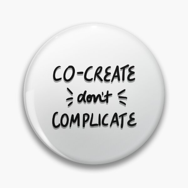 Item preview, Co-create, don't complicate designed and sold by HeyMel-Comms.