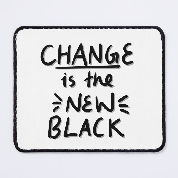 Item preview, Change is the new black designed and sold by HeyMel-Comms.