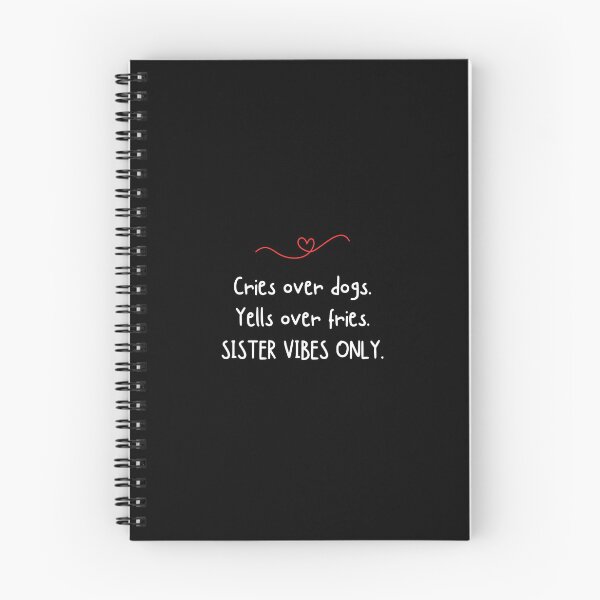 Item preview, Cries over dogs. Yells over fries. SISTER VIBES ONLY - Funny sister quotes designed and sold by mimiscreativity.