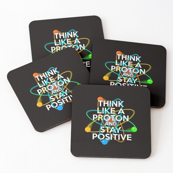 Item preview,  Think Like A Proton And Stay Positive Fun Science Quote designed and sold by naysko.
