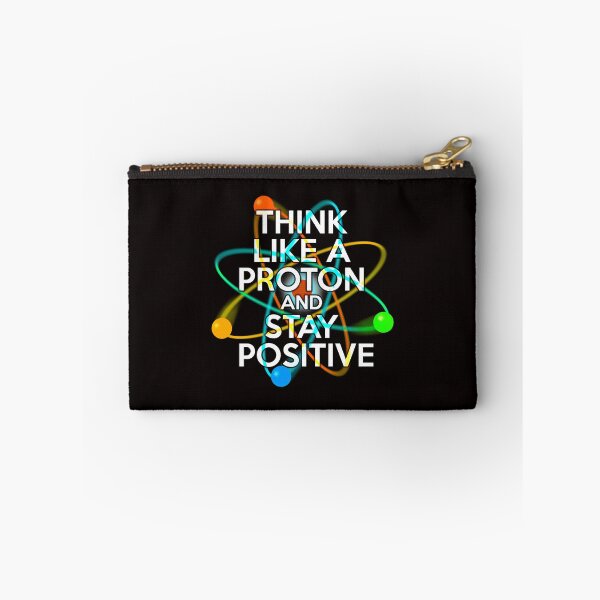 Item preview,  Think Like A Proton And Stay Positive Fun Science Quote designed and sold by naysko.