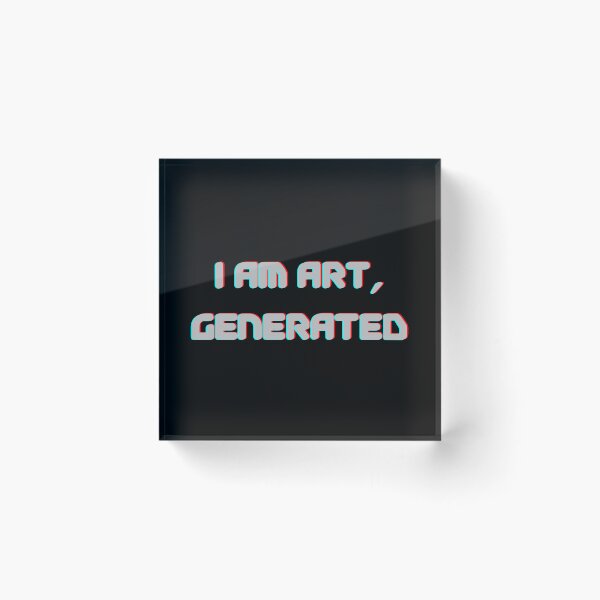 Item preview, I Am Art, Generated designed and sold by ade-datt.