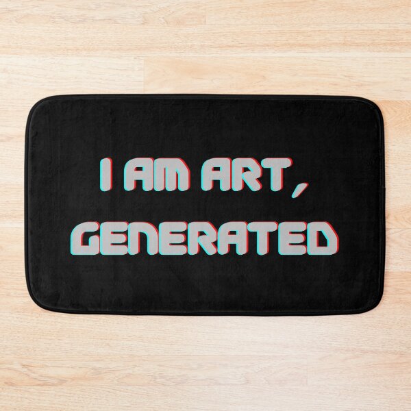 Item preview, I Am Art, Generated designed and sold by ade-datt.