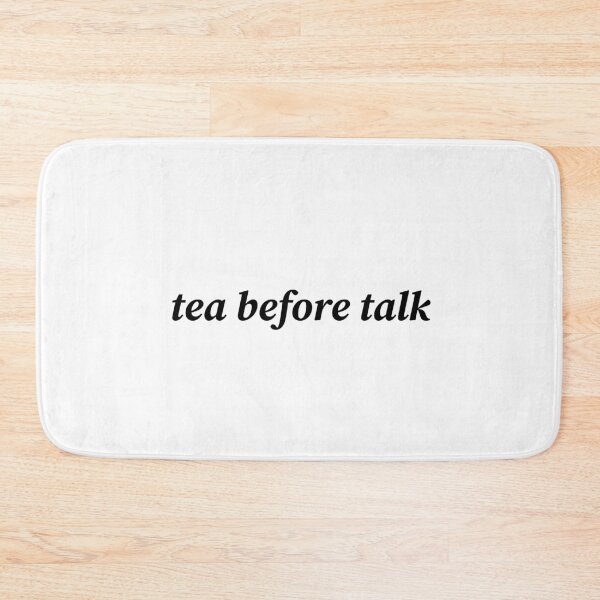 Item preview, Tea before talk  designed and sold by Shanyacreates.