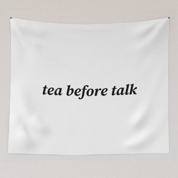 Item preview, Tea before talk  designed and sold by Shanyacreates.