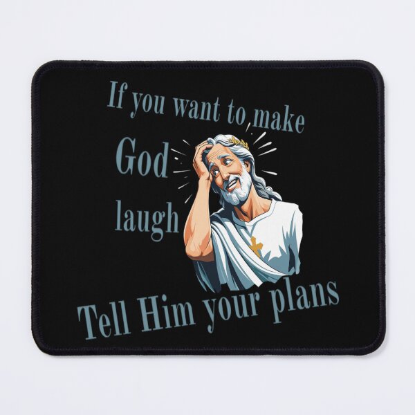 Item preview, If You Want to Make God Laugh Tell Him Your Plans – Funny Inspirational Quote Desig designed and sold by Tomasz Siennicki.