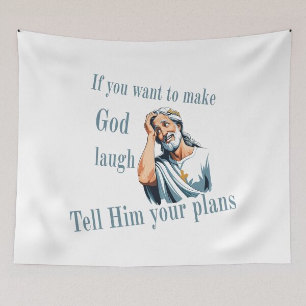 Item preview, If You Want to Make God Laugh Tell Him Your Plans – Funny Inspirational Quote Desig designed and sold by Tomasz  Siennicki.