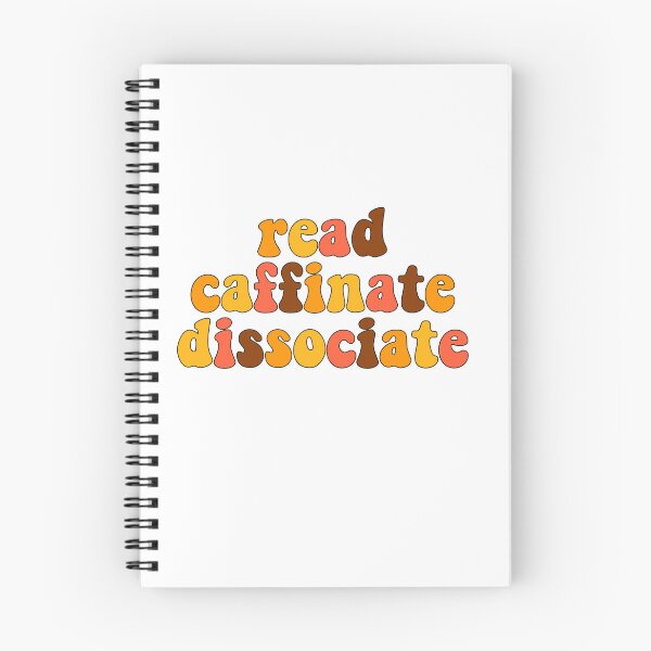 Item preview, read, caffinate, dissociate  designed and sold by Cosmic Detour .