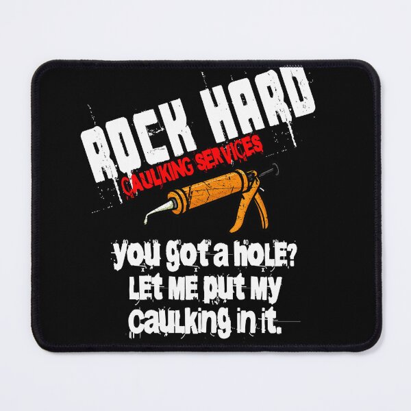 Item preview, Rock Hard Caulking Services Funny Handyman Double Meaning Joke Design designed and sold by ArcaneArtistry.