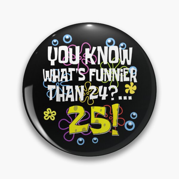 Item preview, Funnier Than 24 Meme Shirt – You Know What’s Funnier Than 24? 25 designed and sold by Alluka Brand.