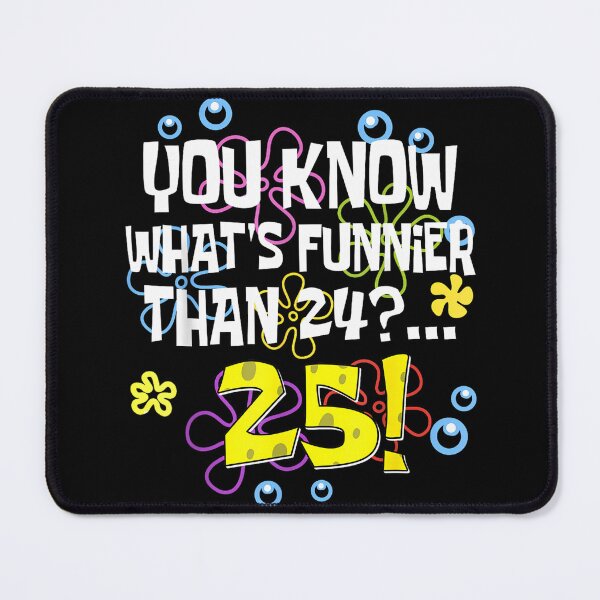 Item preview, Funnier Than 24 Meme Shirt – You Know What’s Funnier Than 24? 25 designed and sold by Alluka Brand.