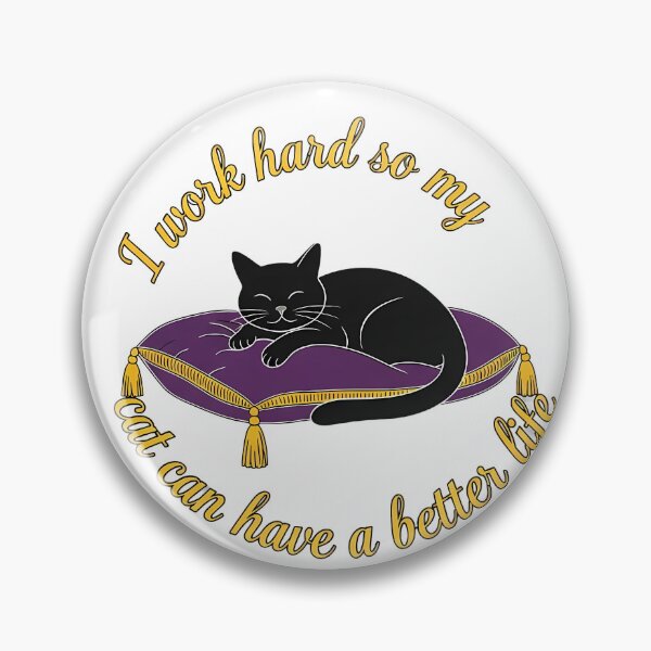 Item preview, I Work Hard So My Cat Can Have a Better Life designed and sold by rendigart.