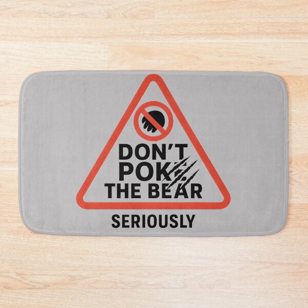 Item preview, Don’t Poke the Bear (Seriously) – Funny Warning Sign Wild & Furious  designed and sold by Tommy's Arts.