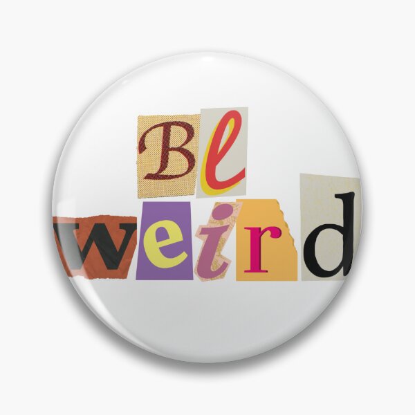Item preview, Be Weird Design designed and sold by ptrcj.