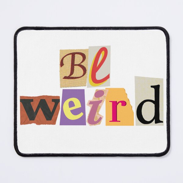 Item preview, Be Weird Design designed and sold by ptrcj.