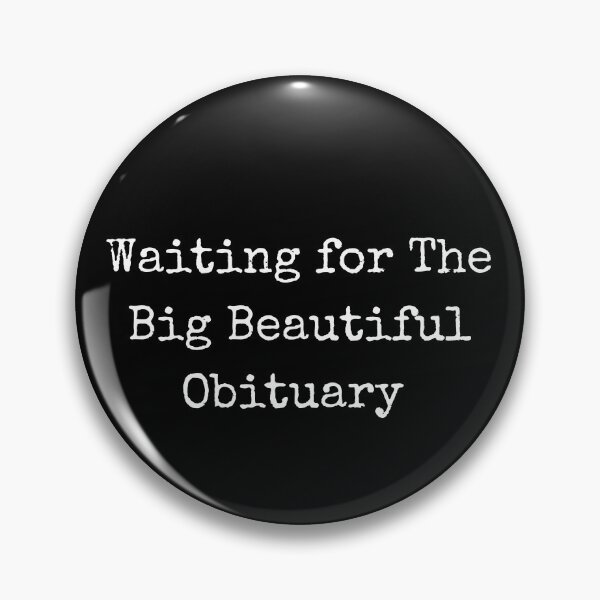 Item preview, waiting for the big beautiful obituary designed and sold by sydney-syder.