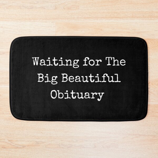Item preview, waiting for the big beautiful obituary designed and sold by sydney-syder.