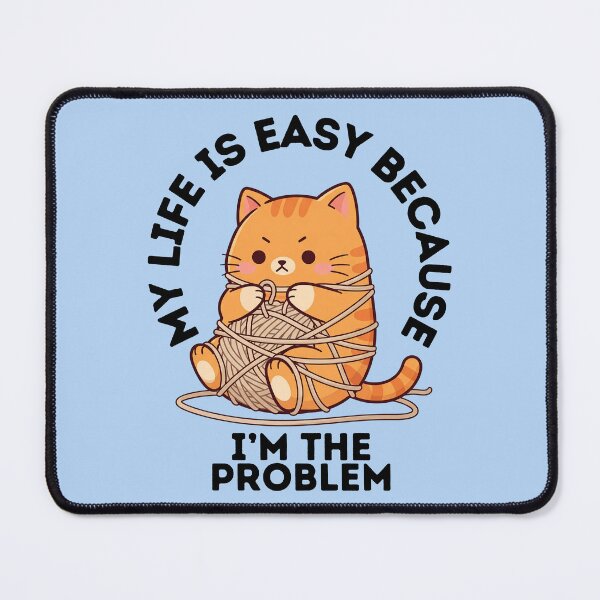 Item preview, My Life Is Easy Because I'm The Problem designed and sold by The magic Yellow bus.