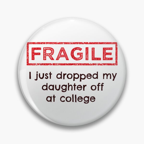 Item preview, Fragile Dad – Dropping Daughter Off at College Funny Quote designed and sold by Alluka Brand.