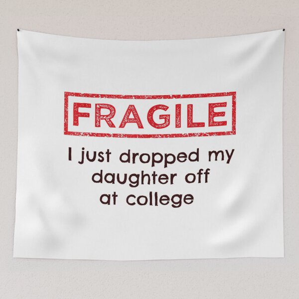 Item preview, Fragile Dad – Dropping Daughter Off at College Funny Quote designed and sold by Alluka Brand.