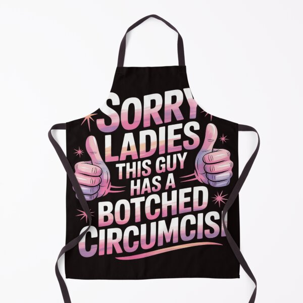 Item preview, Sorry Ladies This Guy Has Botched Circumcision designed and sold by sheenmi.