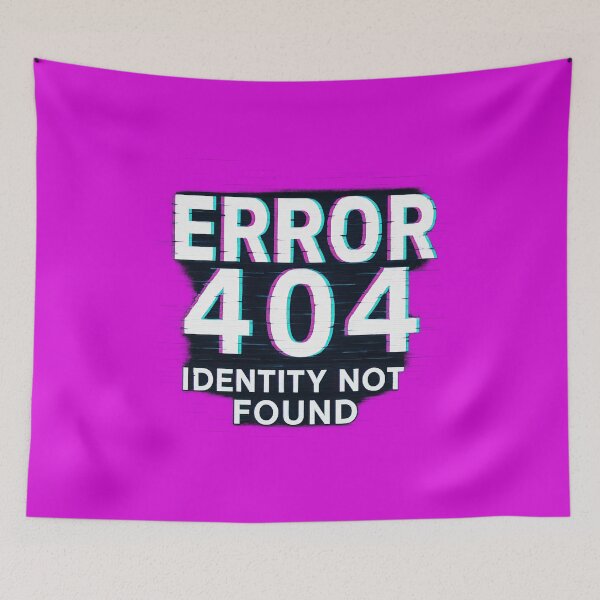 Item preview, Error 404 Identity Not Found Glitch designed and sold by ArtComixHaven.