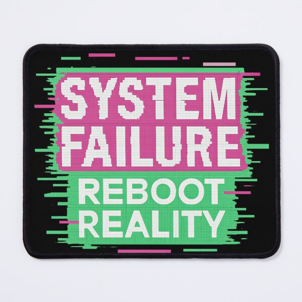 Item preview, System Failure Reboot Reality Glitch designed and sold by ArtComixHaven.