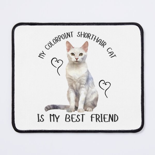 Item preview, My Colorpoint Shorthair Cat Is My Best Friend designed and sold by Viikis.