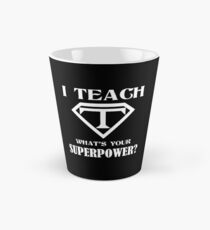 I Teach, What's Your Superpower? Tall Mug