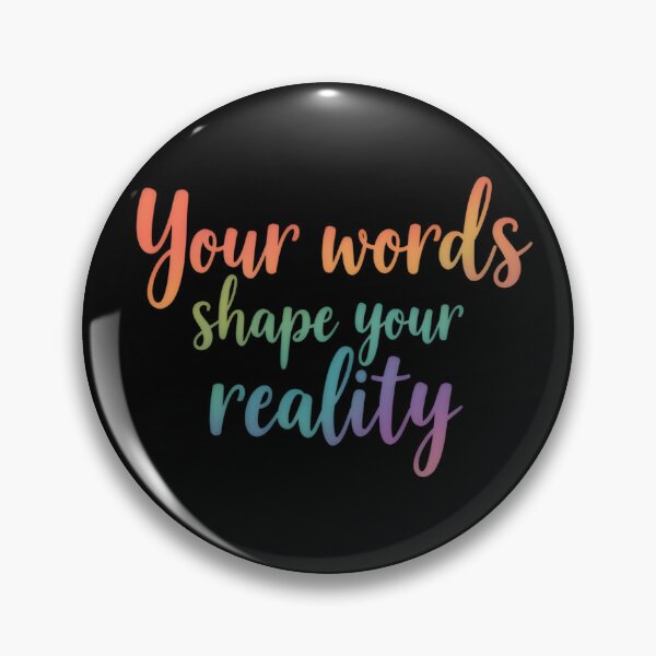 Item preview, Your words create your reality designed and sold by Fab-Haven.