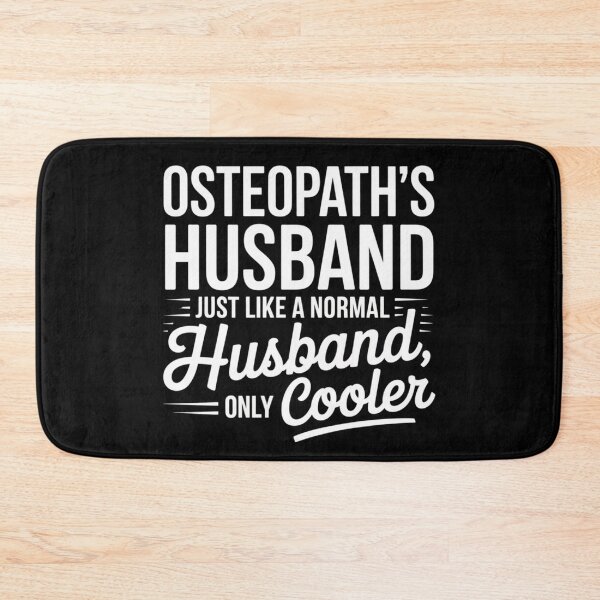 Item preview, Osteopath’s Husband – Just Like a Normal Husband, Only Cooler designed and sold by osteopath shop.