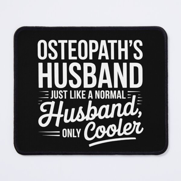 Item preview, Osteopath’s Husband – Just Like a Normal Husband, Only Cooler designed and sold by osteopath shop.
