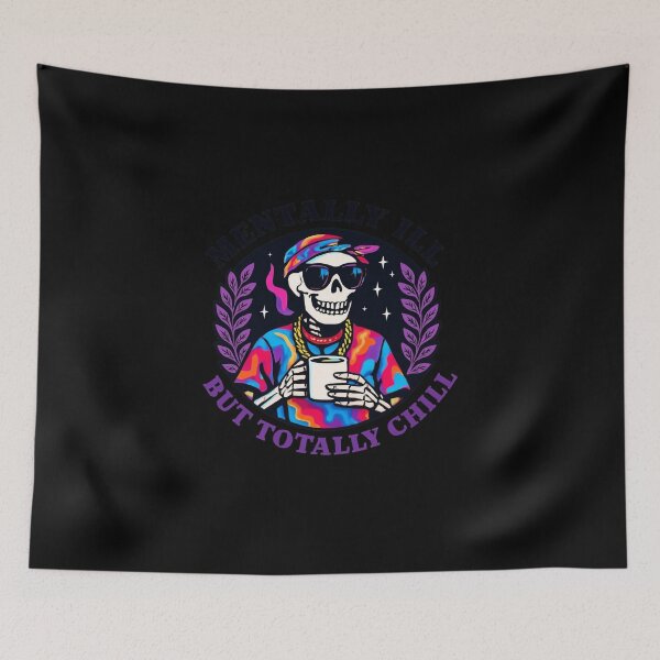 Item preview, Mentally Ill but Totally Chill – Skeleton Coffee Design designed and sold by Enea Kelo.