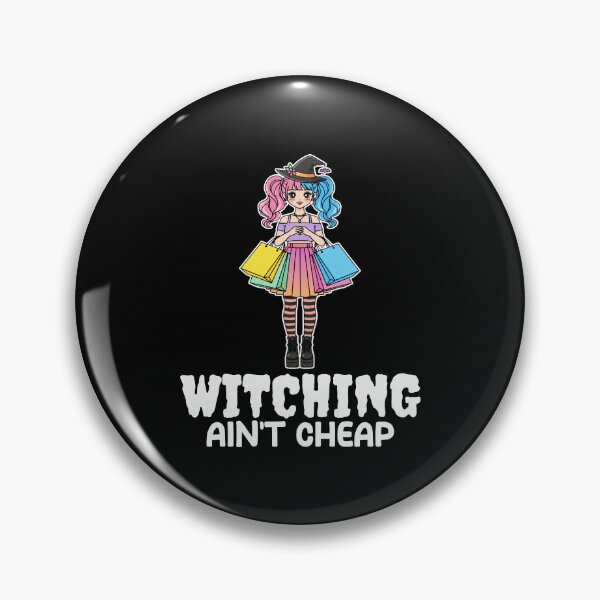 Item preview, WITCHING AIN'T CHEAP - WITCH HALLOWEEN designed and sold by KEF Custom.