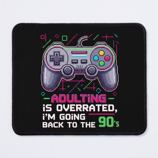 Item preview, Adulting is Overrated, I'm Going Back to the 90s designed and sold by KunoKR.