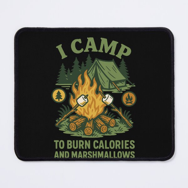 Item preview, I Camp To Burn Calories And Marshmallows designed and sold by LuminOrb.