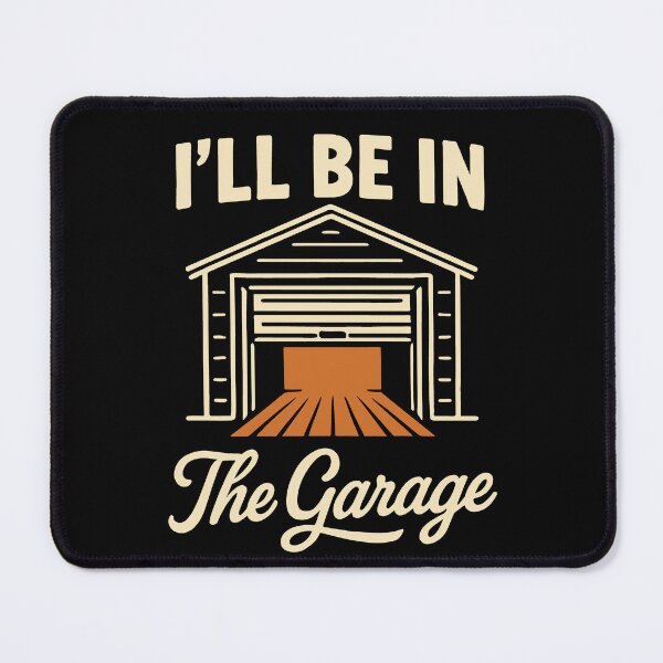Item preview, I'll Be In The Garage Mechanic Funny Saying designed and sold by LuminOrb.