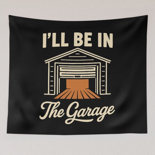 Item preview, I'll Be In The Garage Mechanic Funny Saying designed and sold by LuminOrb.