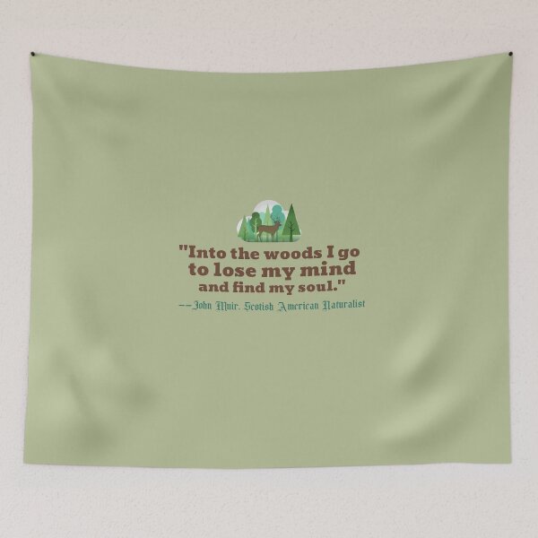 Item preview, Into the WooInto the Woods I Go – John Muir Inspired Quote designed and sold by Novel Works Studio.