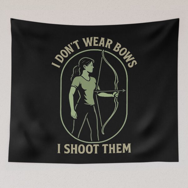 Item preview, I Don't Wear Bows I Shoot Them Archer Funny designed and sold by LuminOrb.