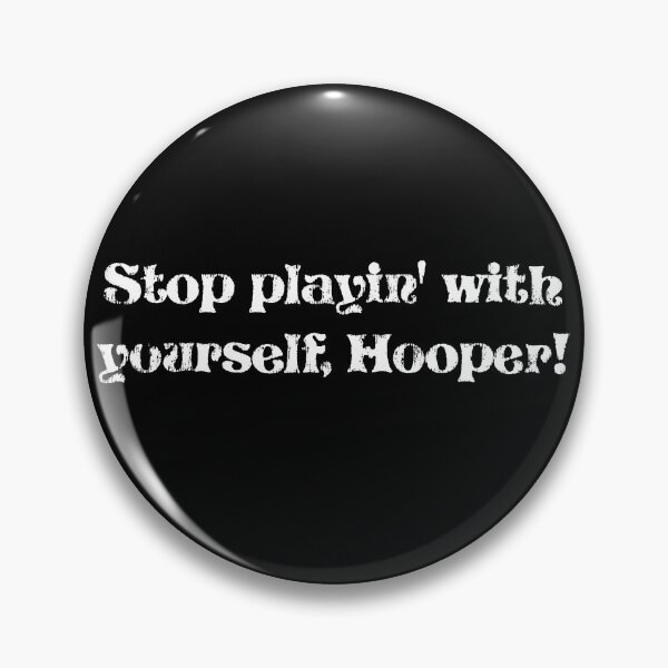 Item preview, Stop playin' with yourself, Hooper! designed and sold by BANDOFSCRIBBLE Hollywood.