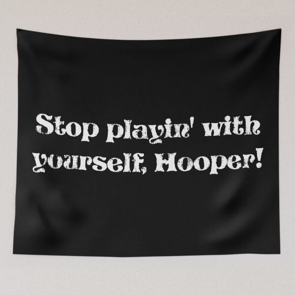 Item preview, Stop playin' with yourself, Hooper! designed and sold by BANDOFSCRIBBLE Hollywood.