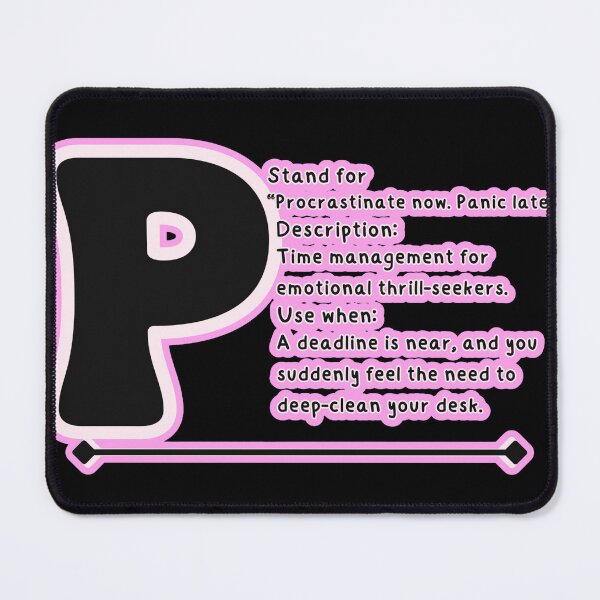 Item preview, P Stands for "Procrastinate Now Panic Later" – Funny Lazy Lifestyle Quote for Introverts & Office Humor designed and sold by SnarkyTextStudiO.