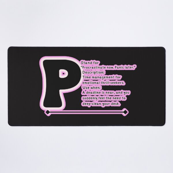 Item preview, P Stands for "Procrastinate Now Panic Later" – Funny Lazy Lifestyle Quote for Introverts & Office Humor designed and sold by SnarkyTextStudiO.
