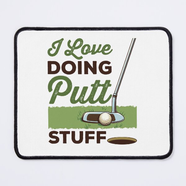 Item preview, Funny Golf Joke Golfing Pun I Love Doing Putt Stuff designed and sold by jaygo.
