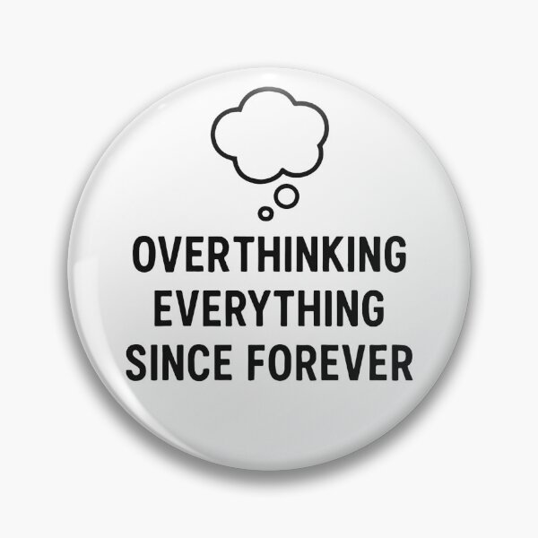 Item preview, Overthinking Everything Since Forever – Funny Anxiety Humor Quote Design designed and sold by SlomianyPisarz.