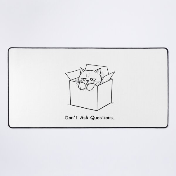 Item preview, Cat in a Box - “Don’t Ask Questions” designed and sold by Nin Tai.