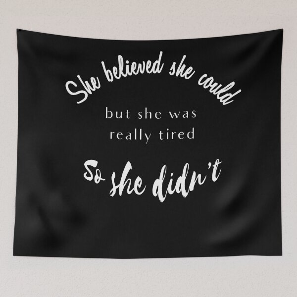 Item preview, She Believed She Could But She Was Really Tired Funny designed and sold by Swigalicious.