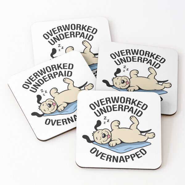 Item preview, Overworked, Underpaid, Overnapped. Version 1 designed and sold by ArthousePromos.